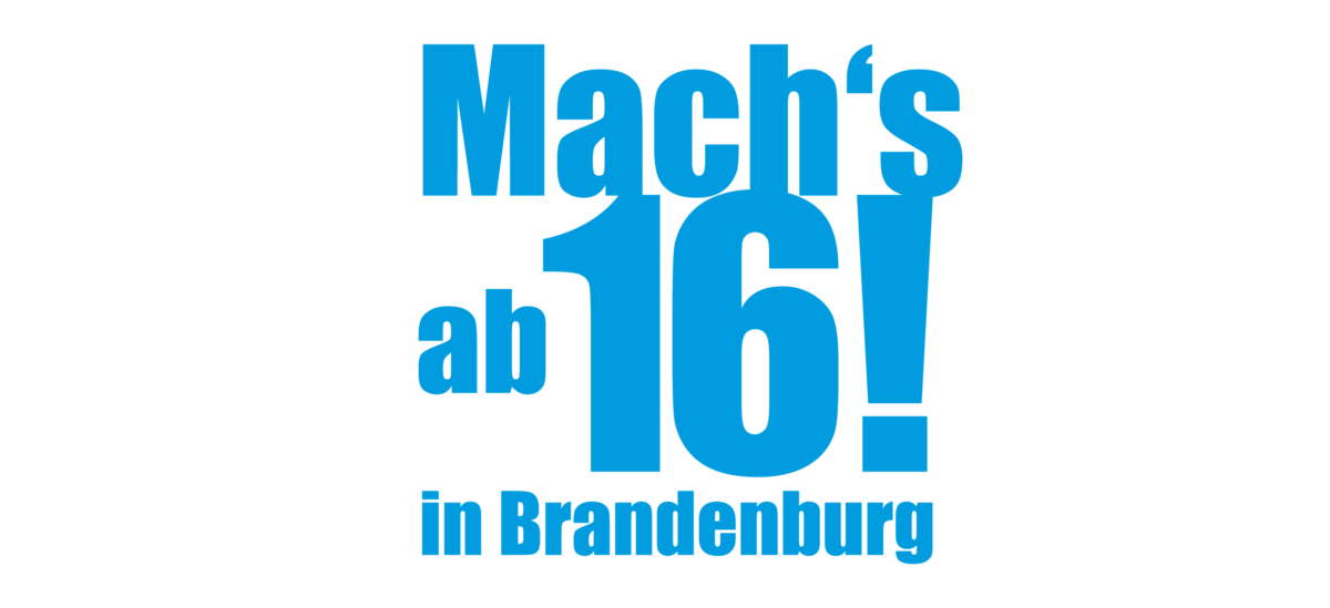 Mach‘s ab16! In Brandenburg